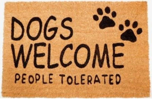 Dogs Welcome People Tolerated Doormat