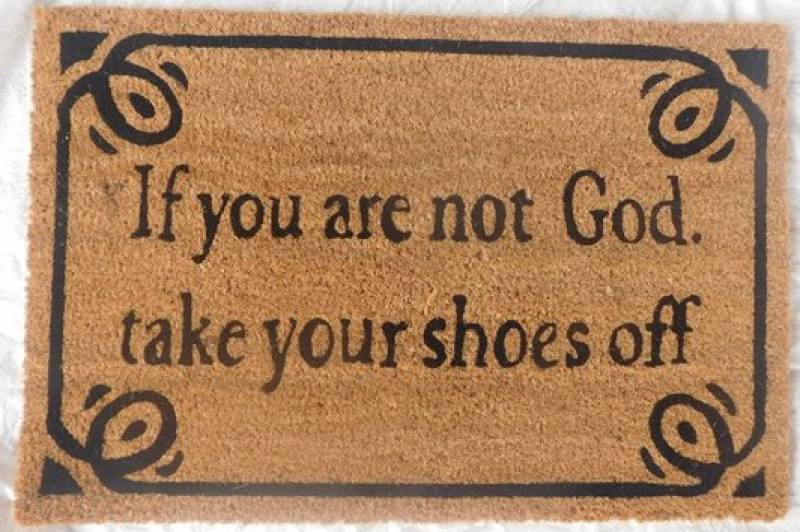 If You Are Not God Take Your Shoes Off Doormat