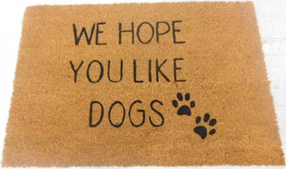 We Hope You Like Dogs Doormat