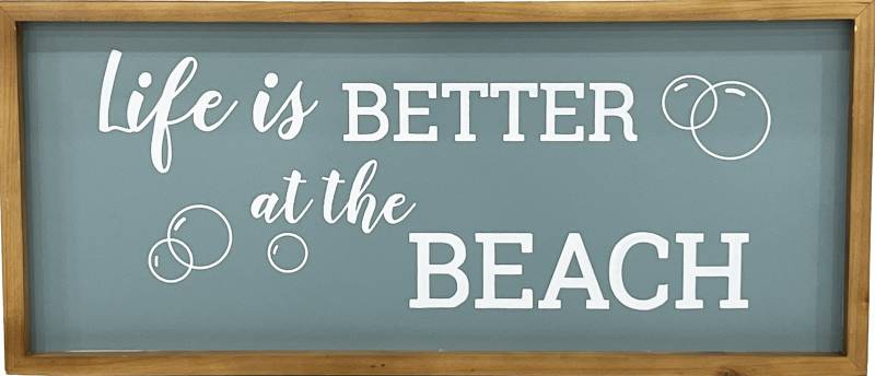 Life Is Better At The Beach Sign 26cm